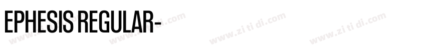 EPHESIS REGULAR字体转换 EPHESIS REGULAR字体转换